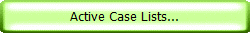 Active Case Lists...